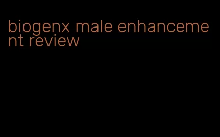 biogenx male enhancement review