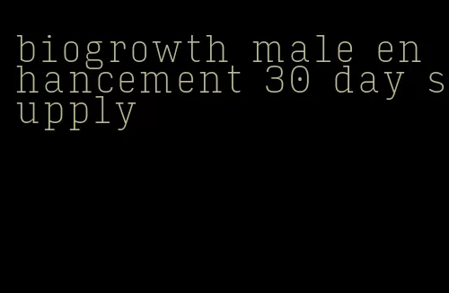 biogrowth male enhancement 30 day supply