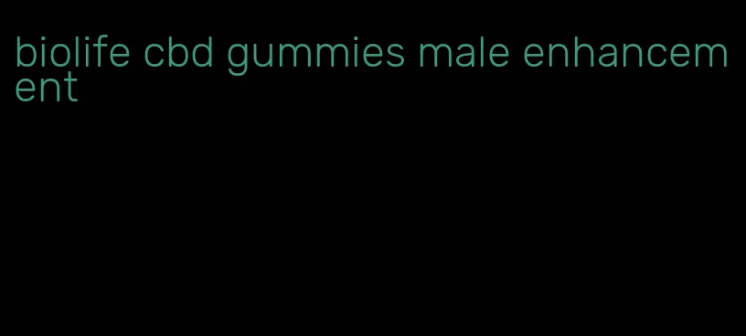 biolife cbd gummies male enhancement