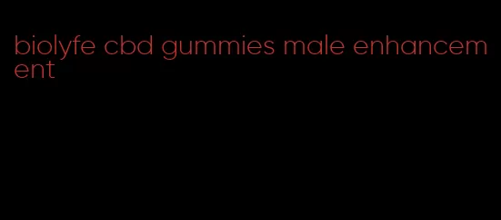 biolyfe cbd gummies male enhancement