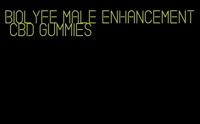 biolyfe male enhancement cbd gummies