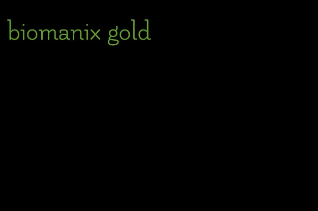 biomanix gold