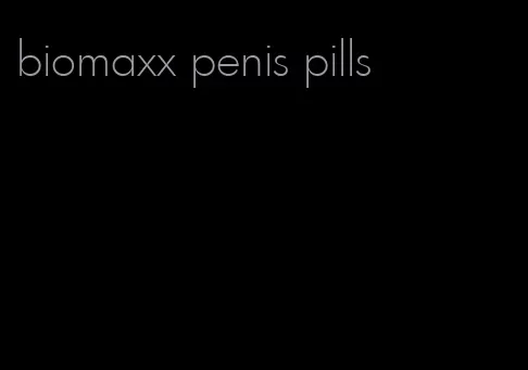 biomaxx penis pills