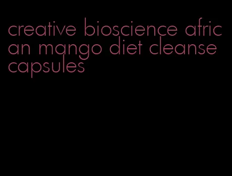 creative bioscience african mango diet cleanse capsules