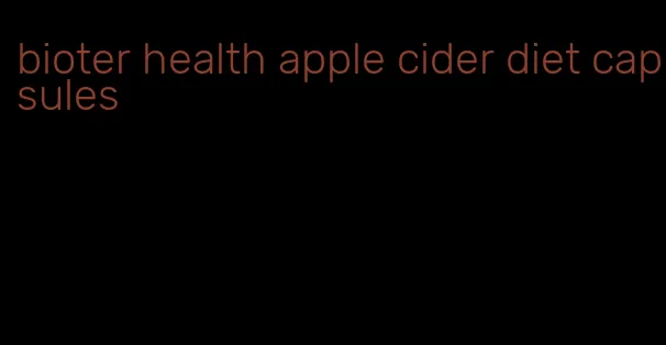 bioter health apple cider diet capsules