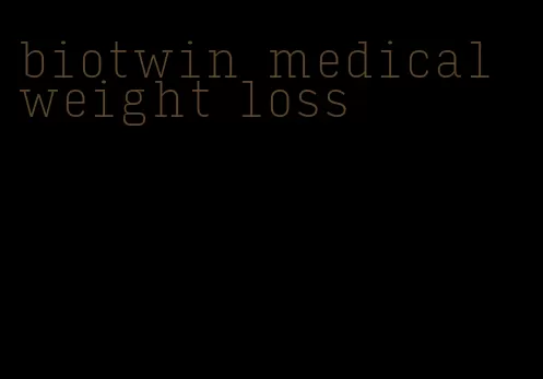 biotwin medical weight loss