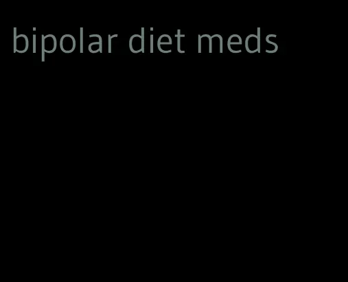 bipolar diet meds