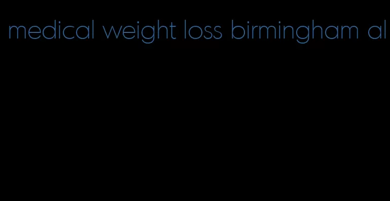 medical weight loss birmingham al