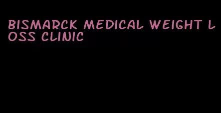 bismarck medical weight loss clinic