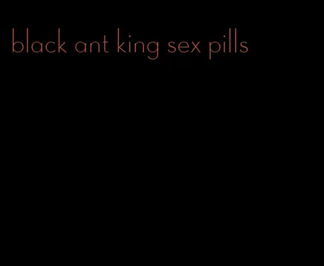 black ant king sex pills