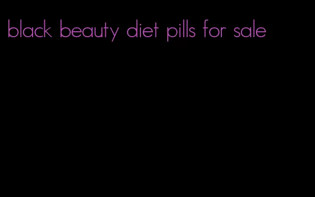 black beauty diet pills for sale