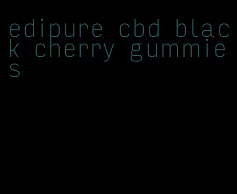 edipure cbd black cherry gummies