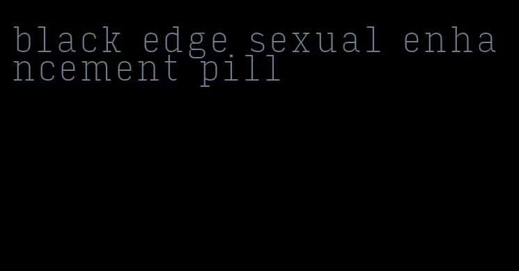 black edge sexual enhancement pill