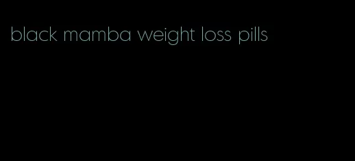 black mamba weight loss pills