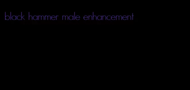 black hammer male enhancement