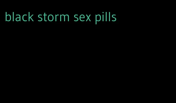 black storm sex pills