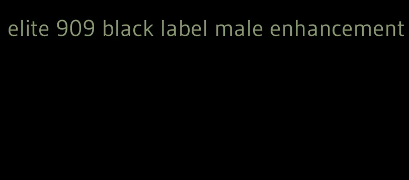 elite 909 black label male enhancement