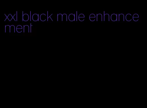 xxl black male enhancement