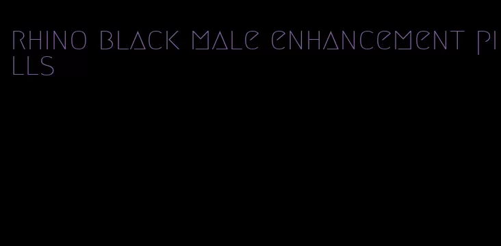 rhino black male enhancement pills