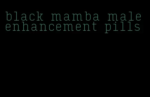 black mamba male enhancement pills