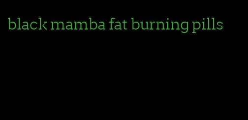 black mamba fat burning pills