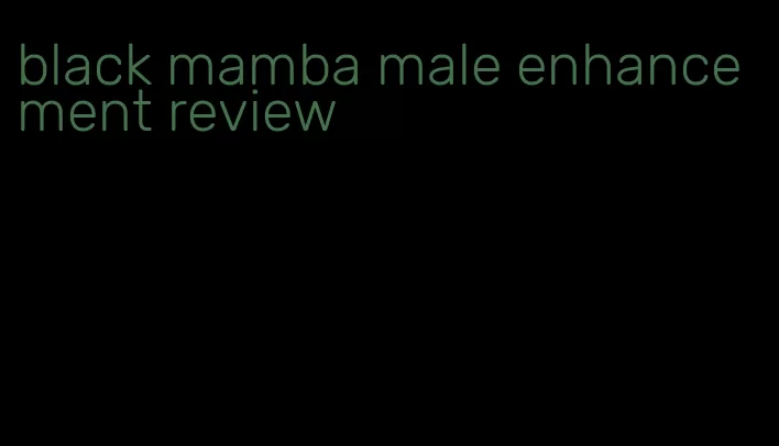 black mamba male enhancement review