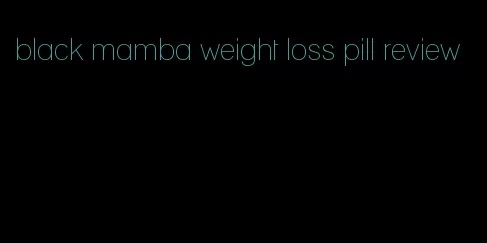 black mamba weight loss pill review