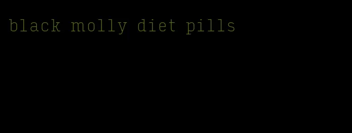 black molly diet pills