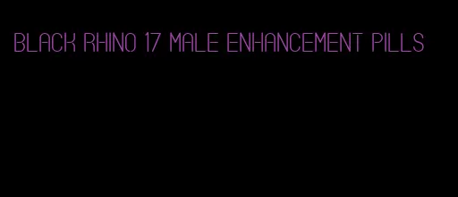 black rhino 17 male enhancement pills