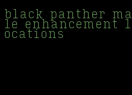 black panther male enhancement locations