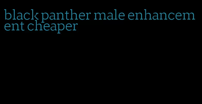 black panther male enhancement cheaper