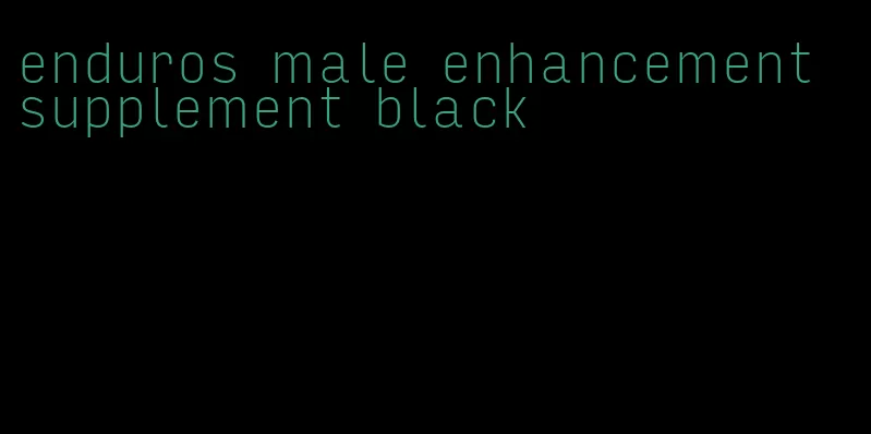 enduros male enhancement supplement black