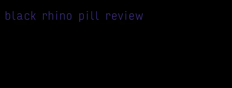 black rhino pill review