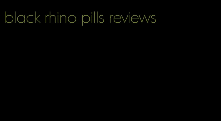 black rhino pills reviews