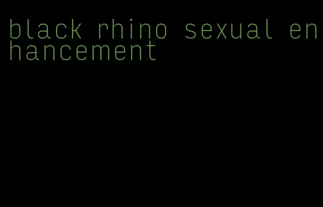 black rhino sexual enhancement