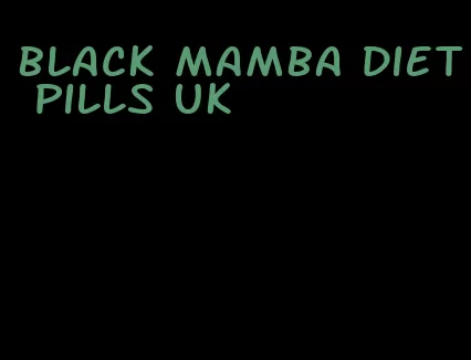 black mamba diet pills uk