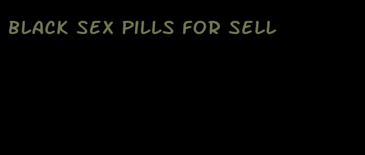 black sex pills for sell