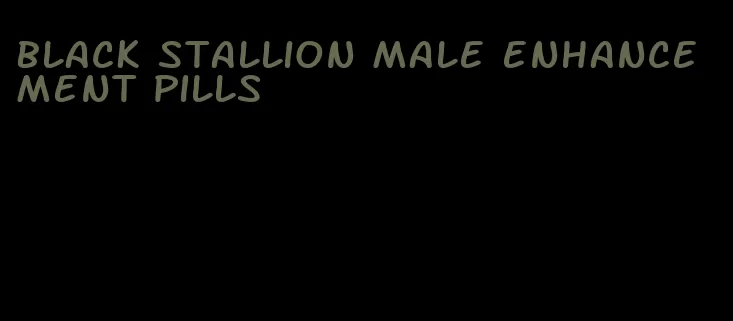 black stallion male enhancement pills