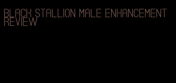 black stallion male enhancement review