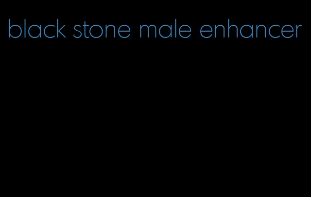 black stone male enhancer