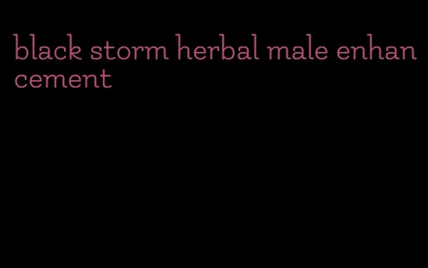 black storm herbal male enhancement