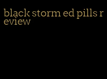 black storm ed pills review