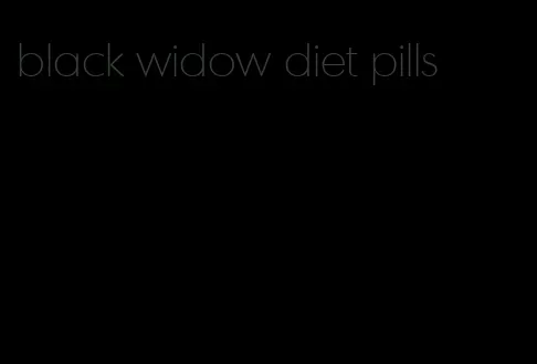 black widow diet pills