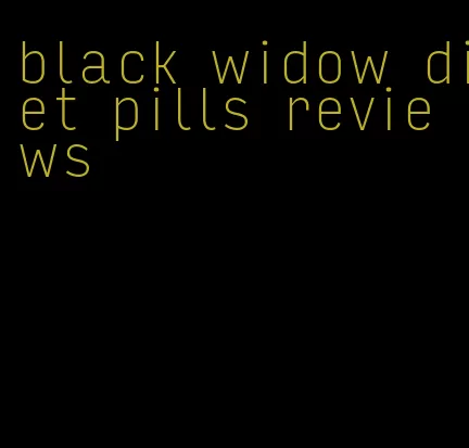 black widow diet pills reviews