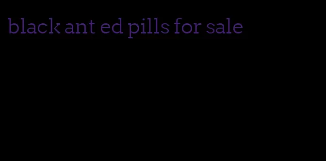 black ant ed pills for sale