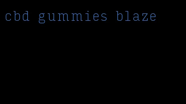 cbd gummies blaze