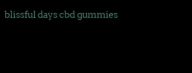 blissful days cbd gummies