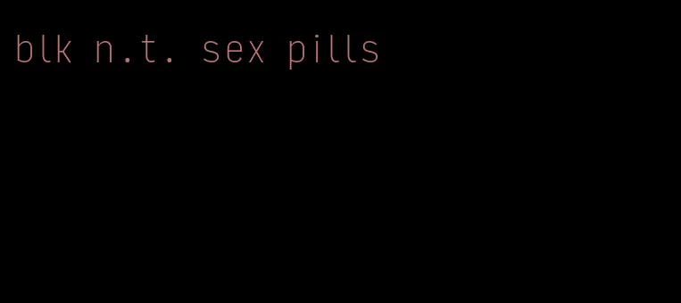 blk n.t. sex pills