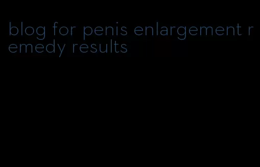 blog for penis enlargement remedy results