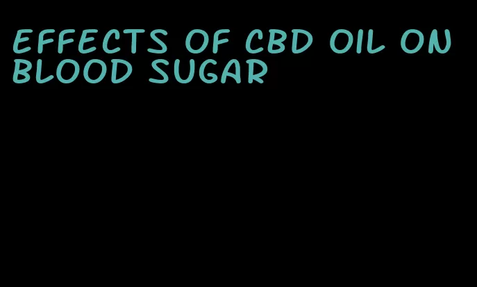 effects of cbd oil on blood sugar